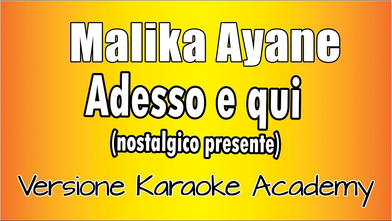 Malika Ayane - Adesso e qui (nostalgico presente) Versione Karaoke Academy Italia
