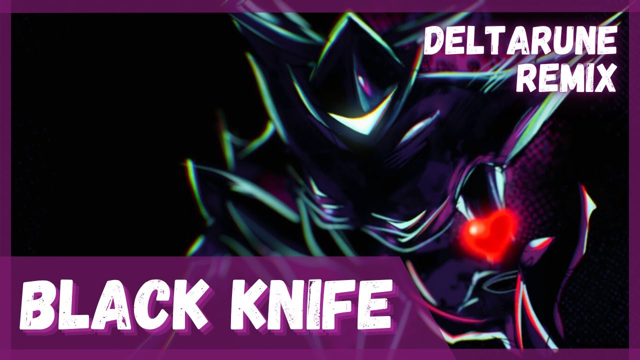 [Deltarune Remix] Stormheart - Black Knife (Roaring Knight)