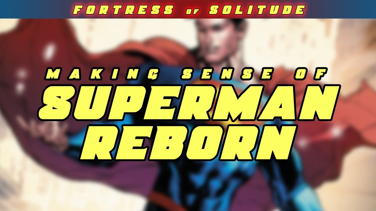 Making Sense of SUPERMAN REBORN