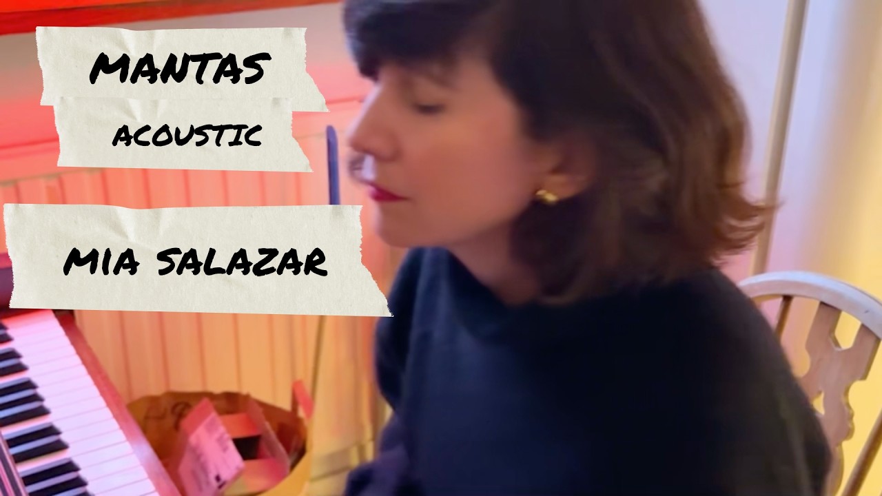 Mia Salazar &ndash; Mantas [Ac&uacute;stico] Canci&oacute;n sobre la soledad de vivir lejos de casa