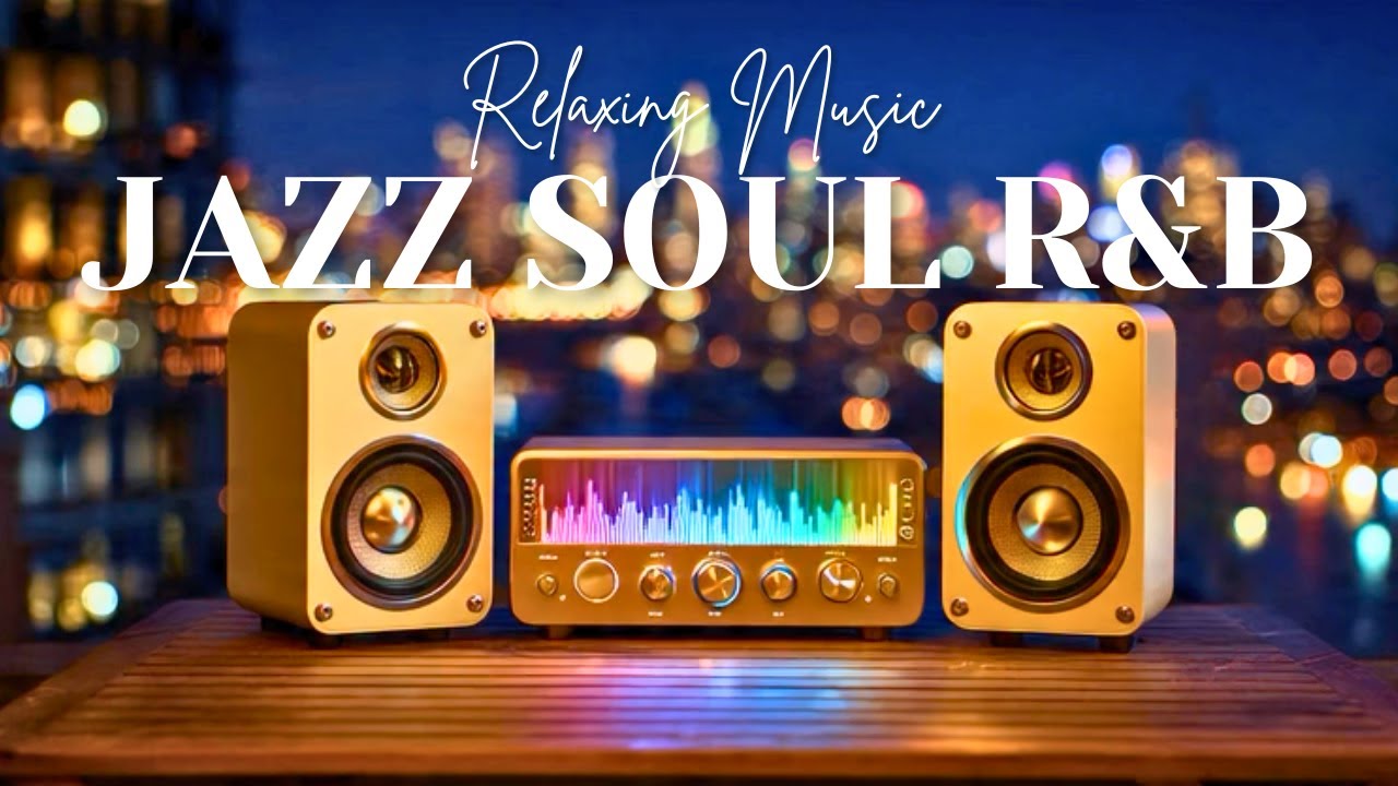 Jazz & Soulful R&B Beats – Chill Nights & Relaxing Ambience
