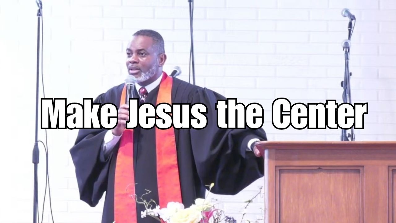 Make Jesus the Center