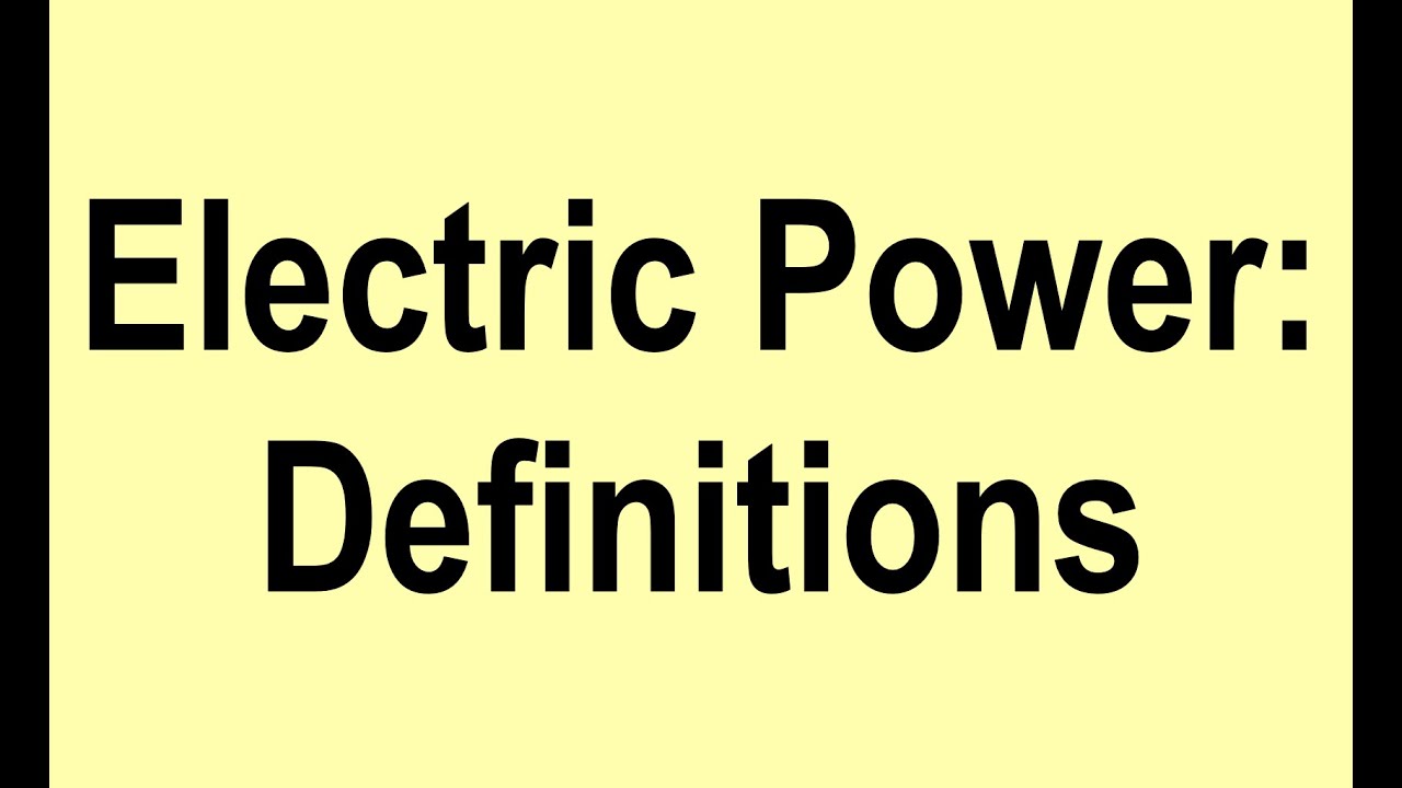 Electric power: Definitions (A Two Minute Video)