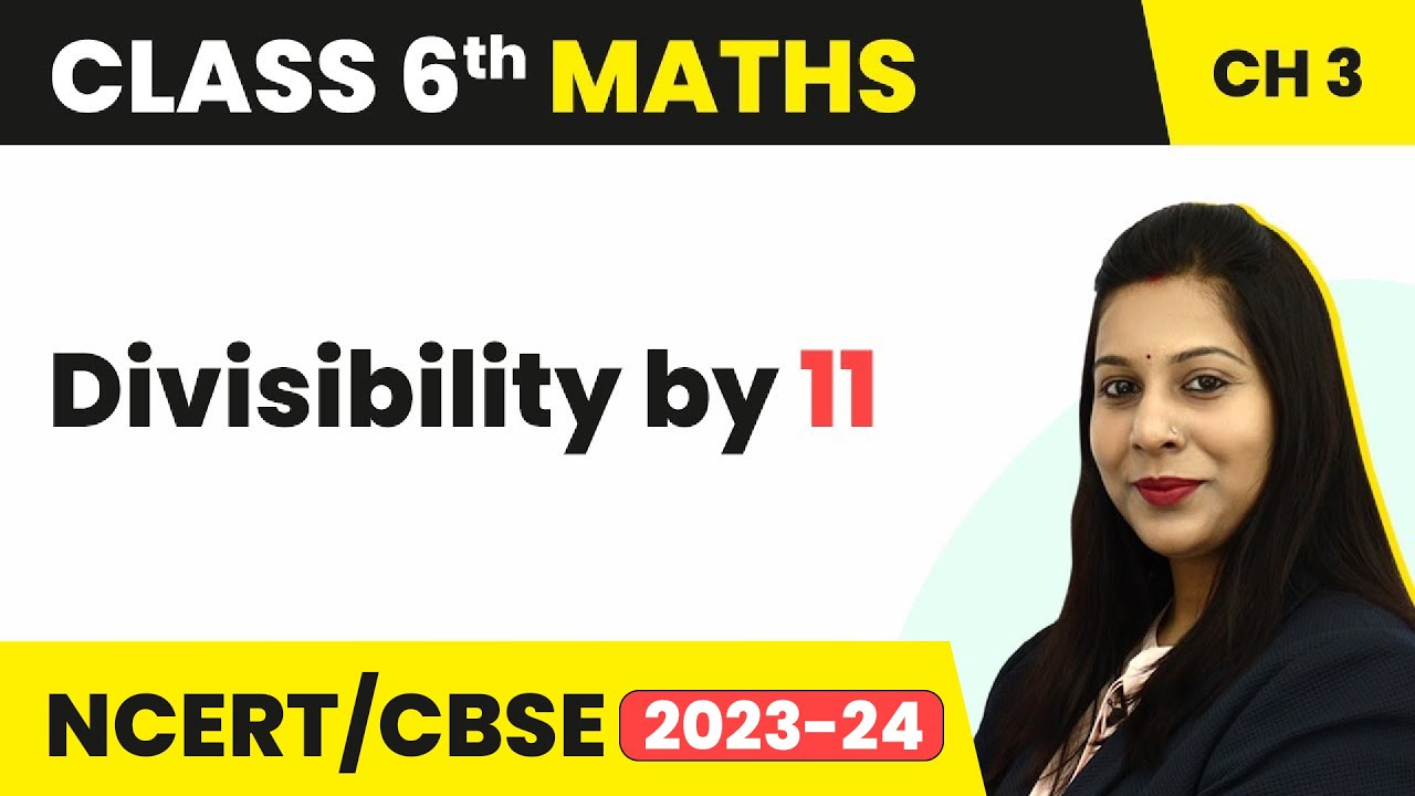Divisibility by 11 - Playing with Numbers | Class 6 Maths