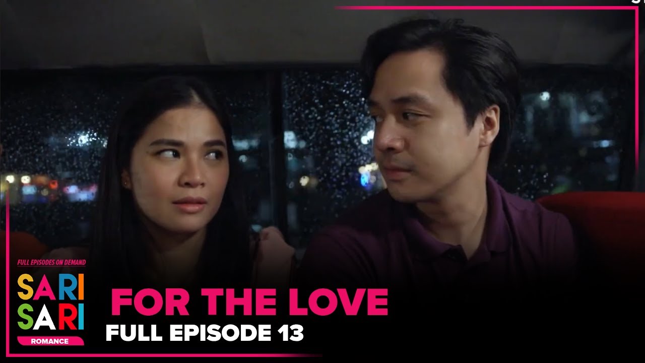 FOR THE LOVE | FULL EPISODE 13 - SINO