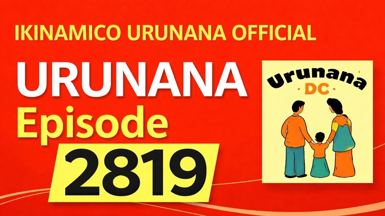 URUNANA Episode 2819//Agnes mu ihurizo Karemera we byamukomeranye. 