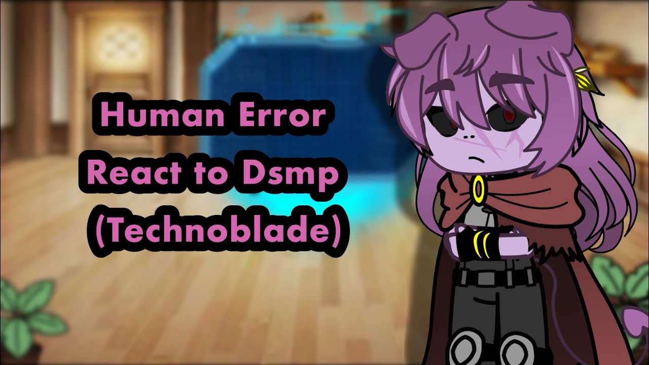 Human Error React to Dsmp (Technoblade 2/?) || Reaction || Dream SMP || JustAvert