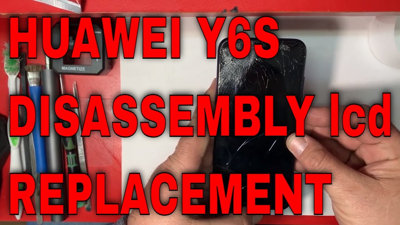 HUAWEI Y6S  DISASSEMBLY - LCD REPLACEMENT