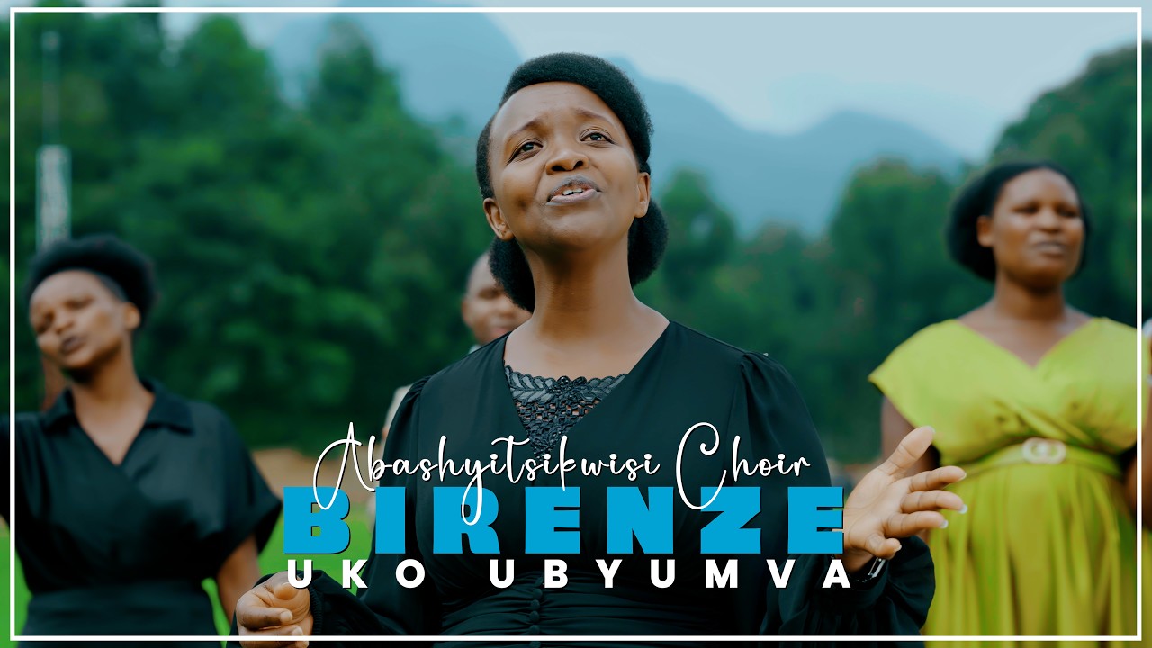 Birenze uko ubyumva Official Music Video ~ Abashyitsikwisi Choir