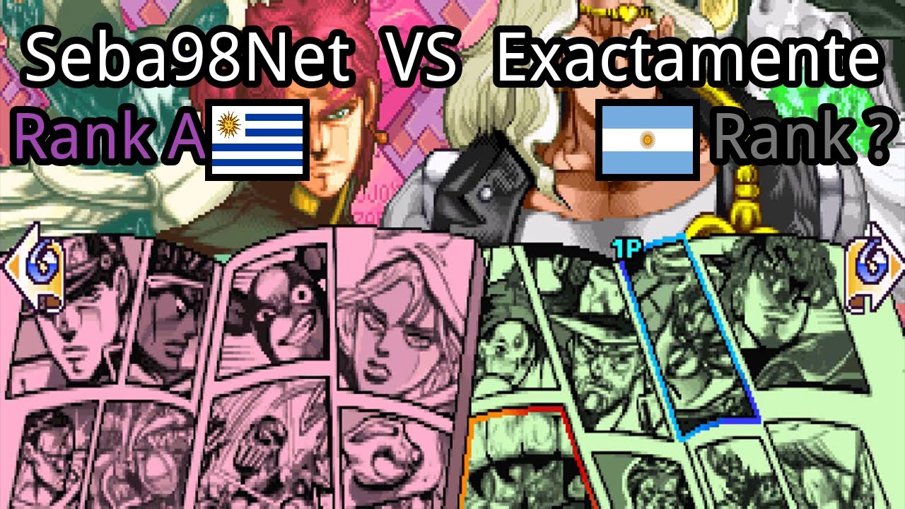 JoJo's Bizarre Adventure: Heritage for the Future: Seba98Net (UY, Rank A)  vs Exactamente (AR, Rank