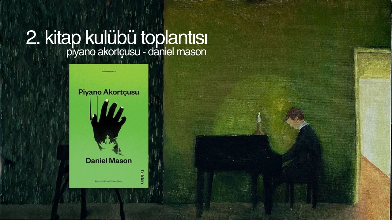 şubat ayı kitap kulübü toplantısı: piyano akortçusu - daniel mason