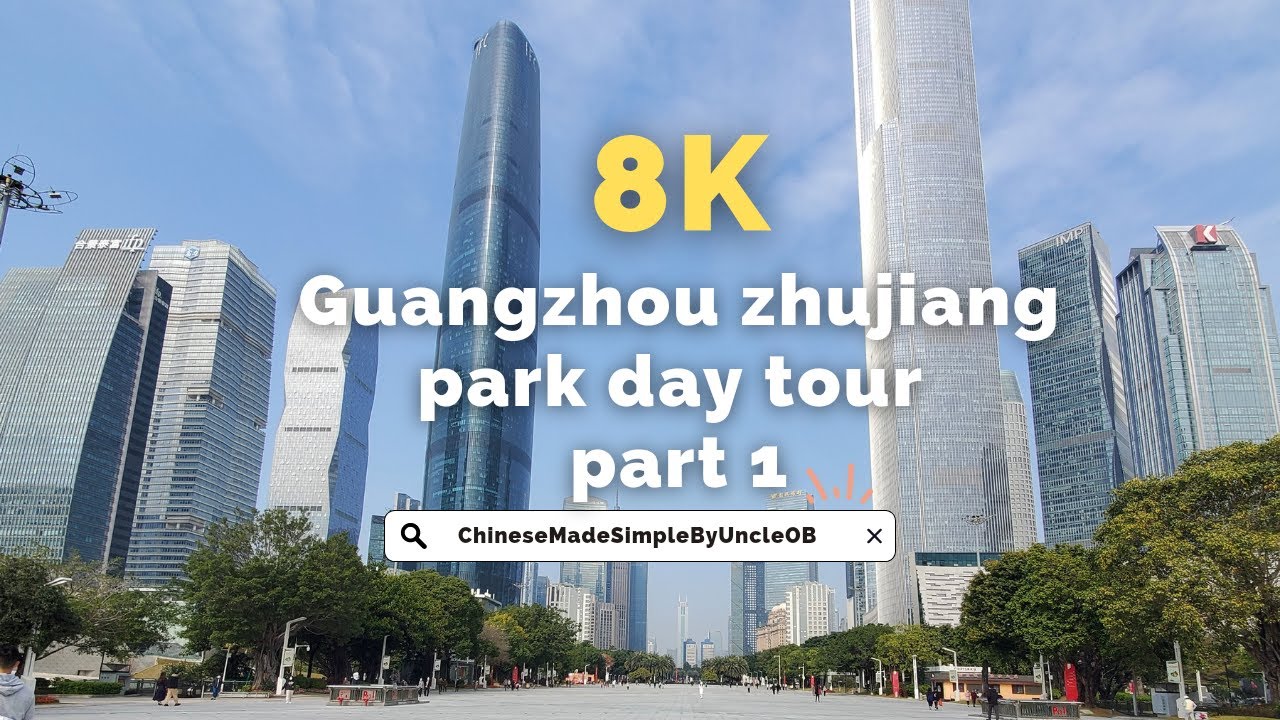 8K Heart Of Guangzhou Zhujiang Park Tianhe District Tour Part 1