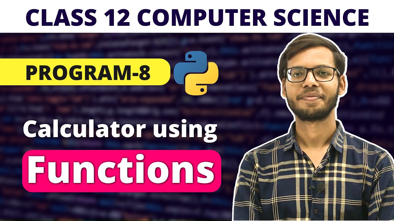 Calculator in Python using functions | Class 12 Computer Science | Class 12 Python |
