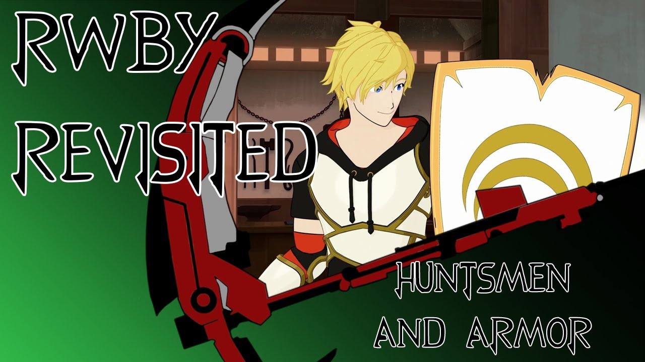 RWBY Revisited: Huntsmen and Armor