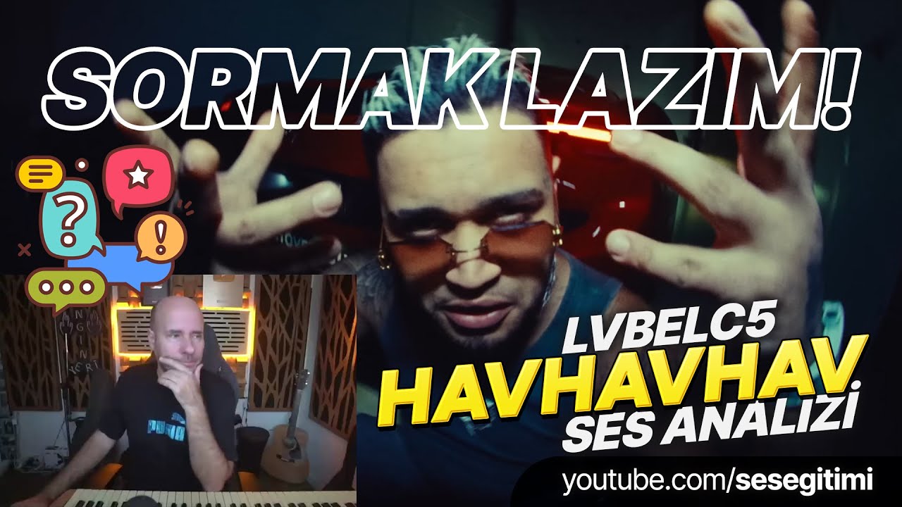 LVBEL C5 'HAVHAVHAV' Ses Analizi (Sormak Lazım !)