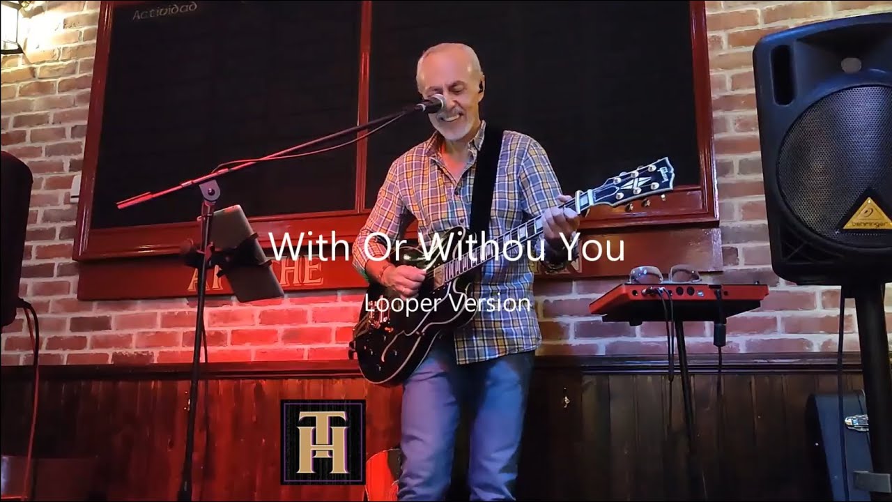 With Or Without You (U2) - LOOPER LIVE VERSION