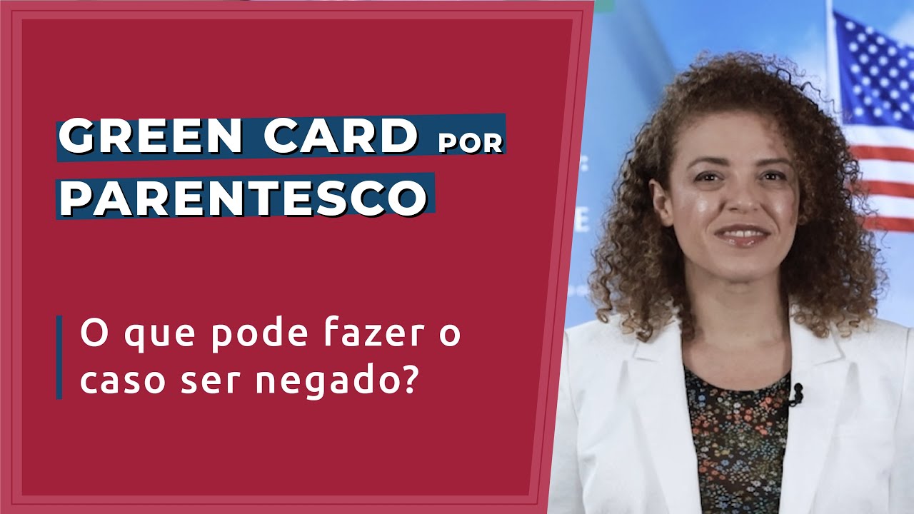O que pode levar um Green Card por Parentesco a ser negado?