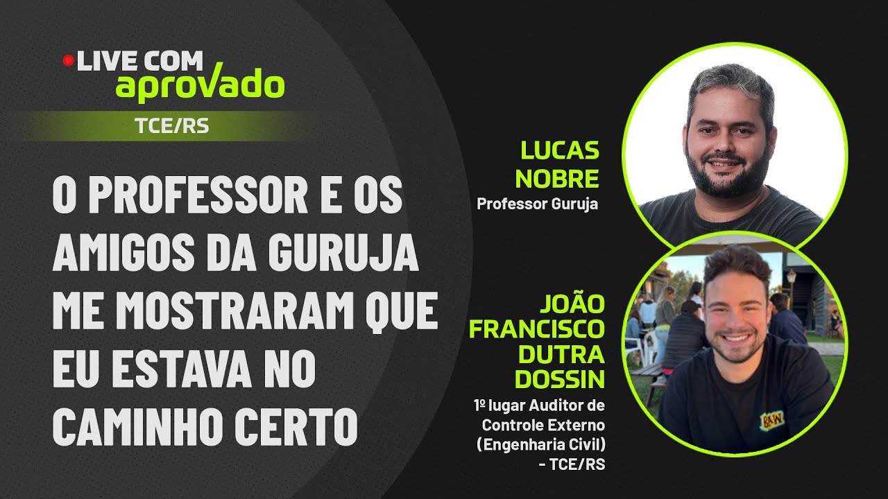 Live com Aprovado -  João Francisco - 1º lugar Auditor de Controle Externo (Engenharia Civil)TCE/RS