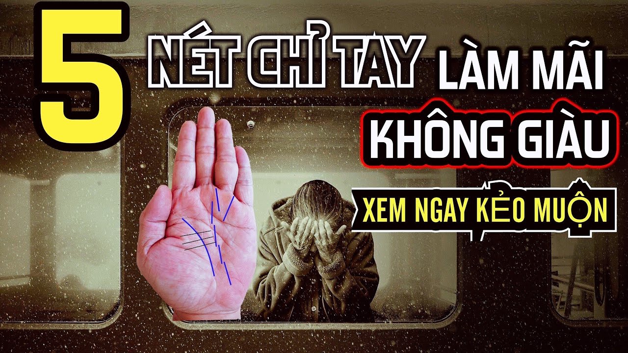 5 Dấu Hiệu Trong Lòng Bàn Tay Làm Mãi Vẫn Không Giàu, Xem Ngay Kẻo Trễ Và Bí Quyết Cải Mệnh