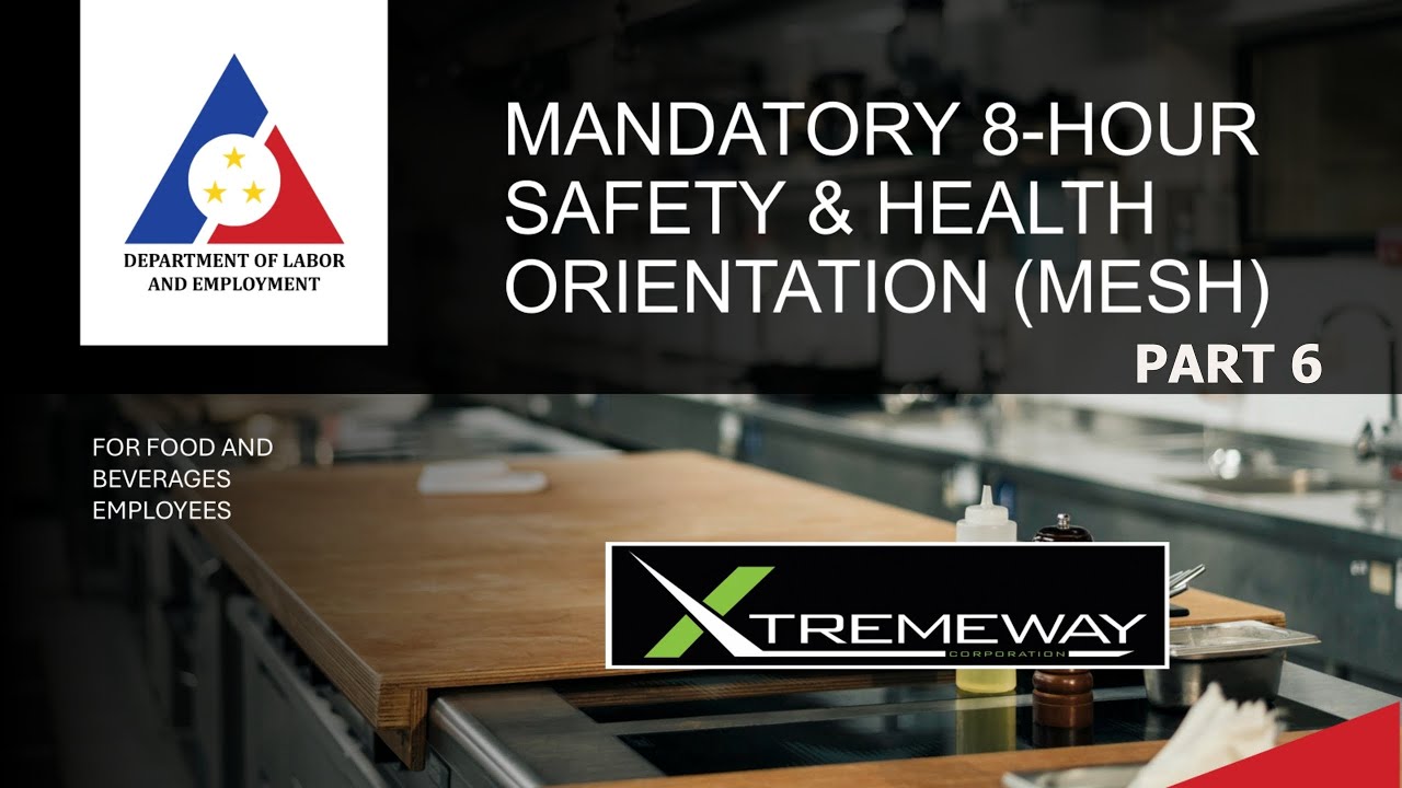 PART 6 | Food and Beverages | Mandatory Eight-Hour Safety and Health (MESH) Orientation