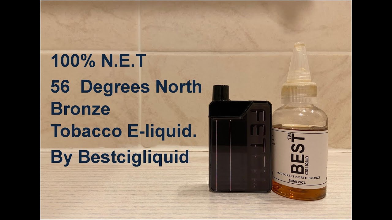 100% N.E.T 56 Degrees North Bronze Tobacco E-liquid. By Bestcigliquid