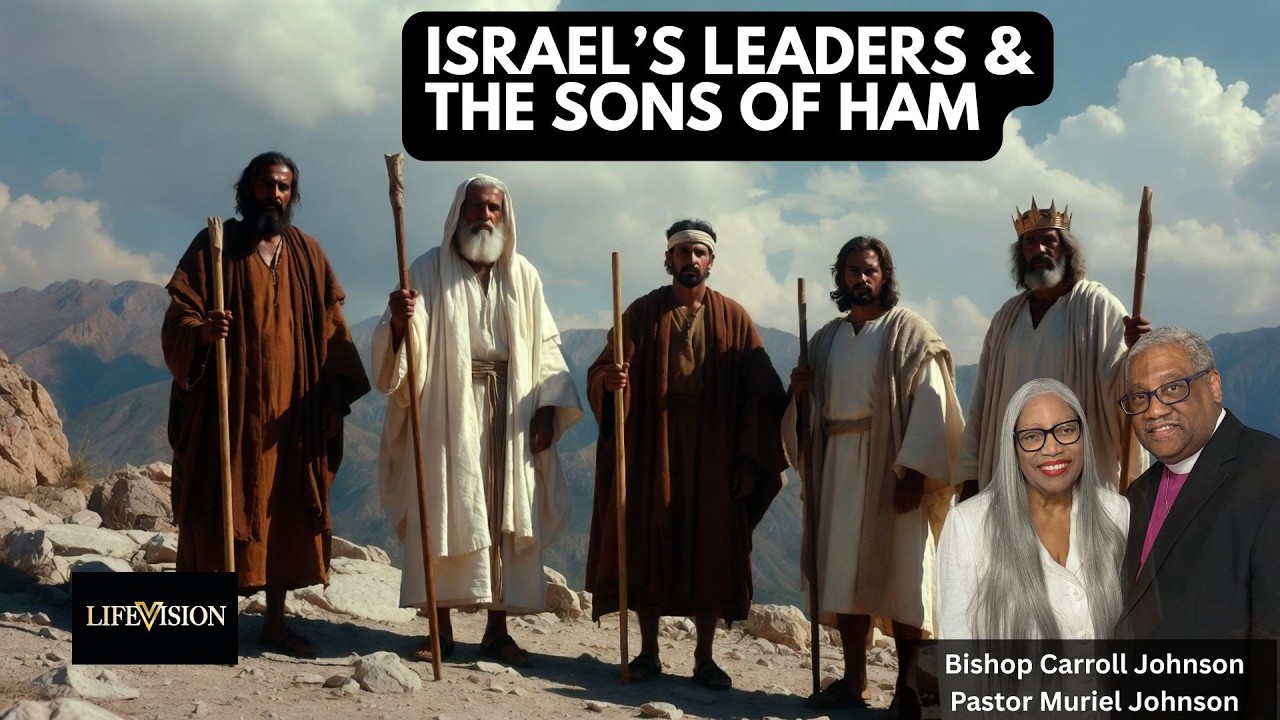Israel’s Leaders & The Sons of Ham - Bishop Carroll Johnson
