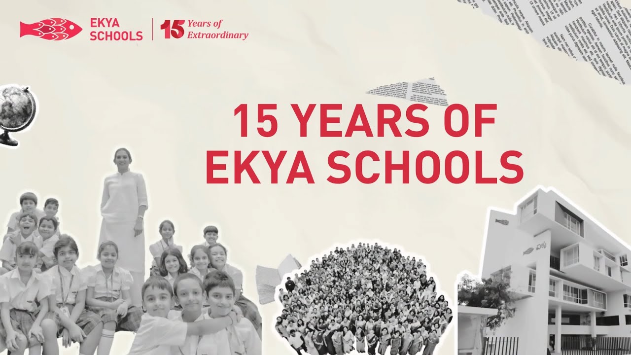 Why Ekya Schools is the Best School in Bangalore | Celebrating 15 Years of Empowering Young Minds!