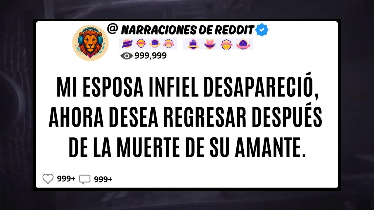 Mi ESPOSA Infiel Desapareció, Ahora Desea REGRESAR Después De La Muerte De Su AMANTE