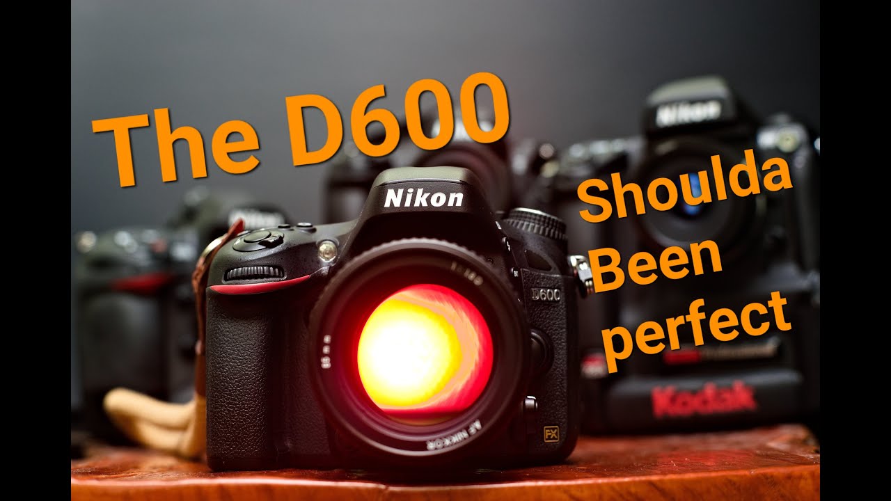 The Nikon D600, It should have been Perfect*, but now it costs less than the D700!