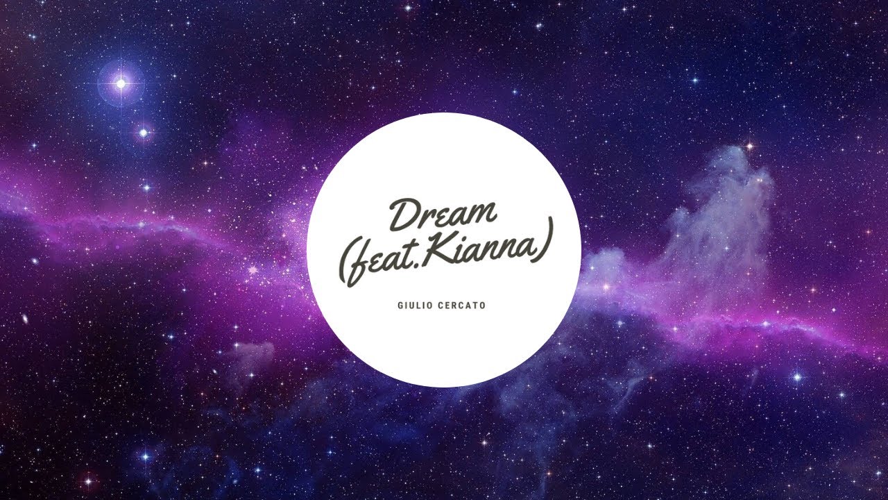 Dream (feat. Kianna)- Giulio Cercato 🎶 🎧  [ No Copyright Music]
