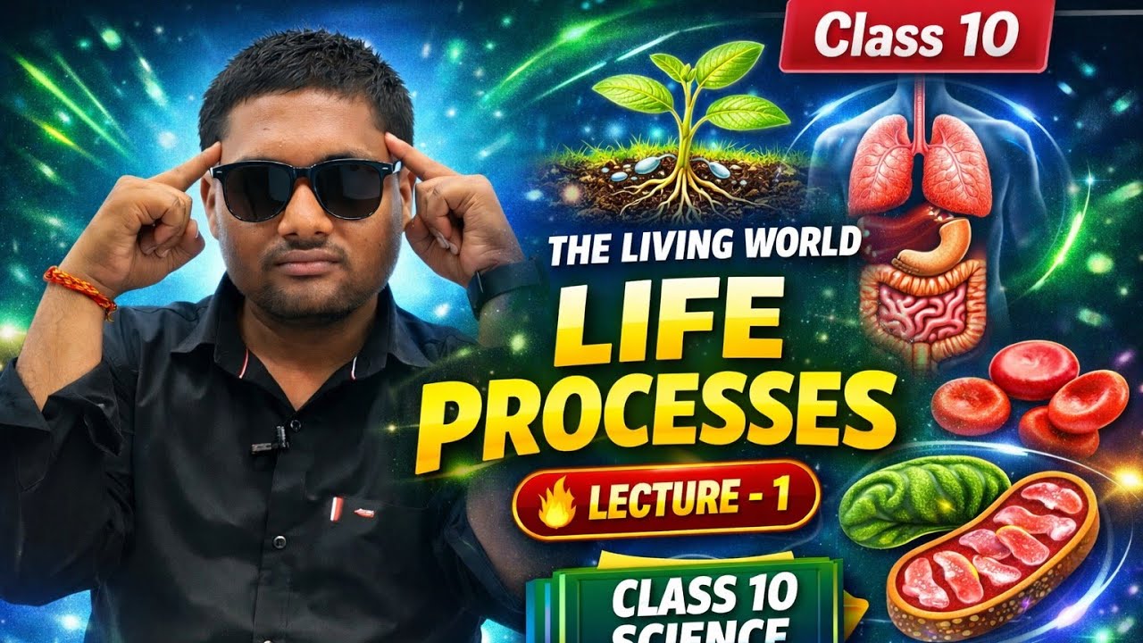 Life Processes – Lecture 1 | Class 10 CBSE Biology | By Abhishek Sir