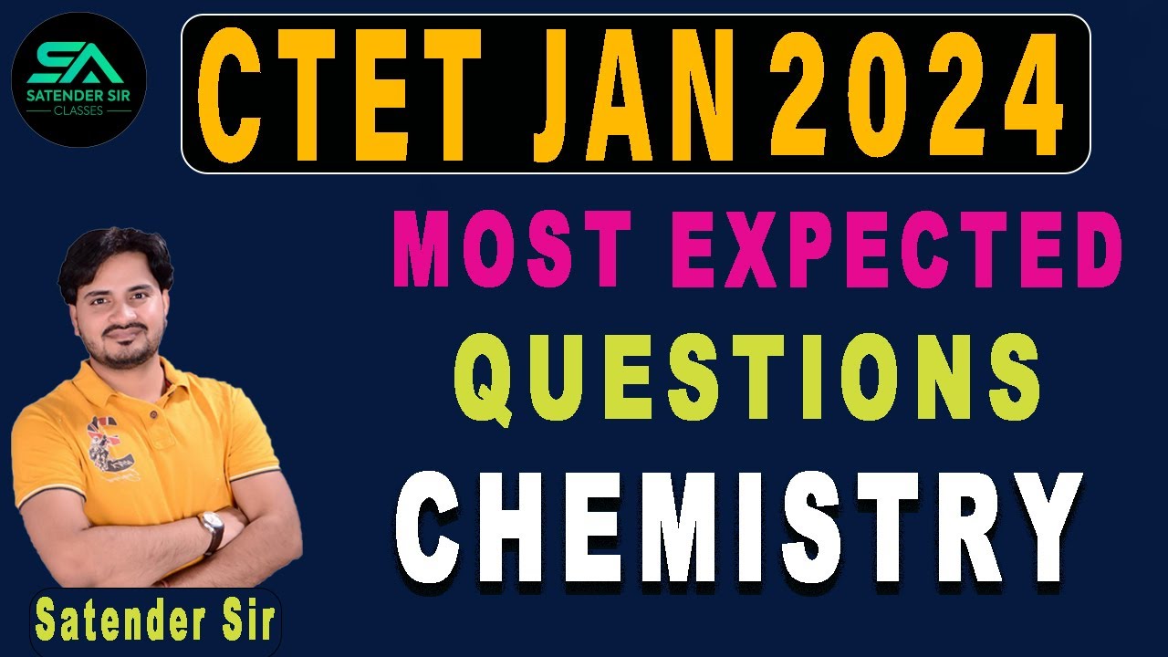 C-TET 2024 || Chemistry In One Shot इससे बाहर कुछ नहीं by Satender Sir