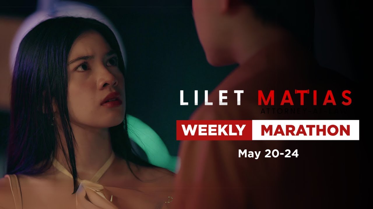 Lilet Matias, Attorney-At-Law: Weekly Marathon (May 20-24, 2024)