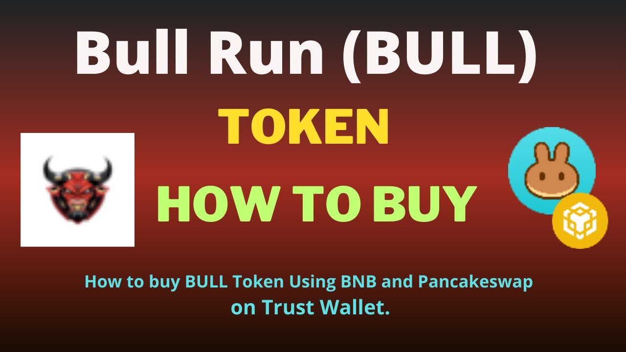 How to Buy Bull Run (BULL) Token Using BNB and PancakeSwap On Trust Wallet