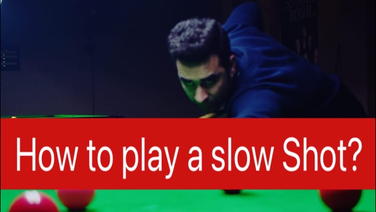 How to play a slow Shot in Snooker ?