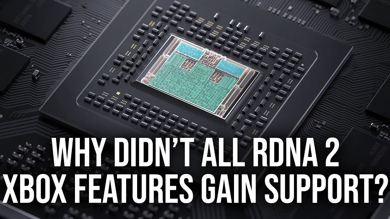Why Didn't Xbox's Exclusive RDNA 2 GPU Features Gain Support?
