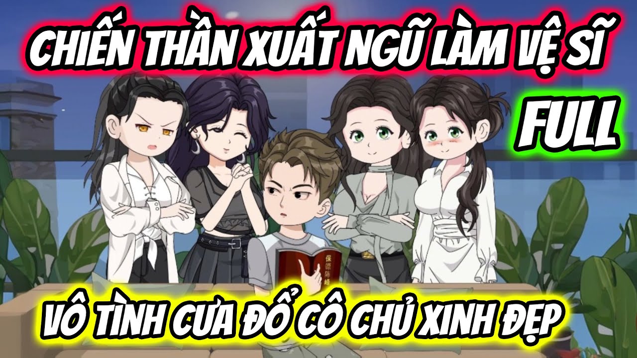 (Full Version) Chiến Thần Xuất Ngũ Làm Vệ Sĩ Vô Tình Cưa Đổ Cô Chủ Xinh Đẹp | Thiết Review