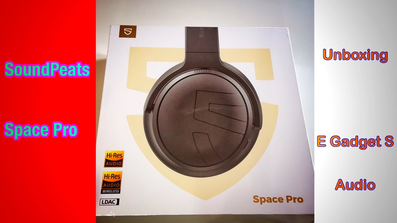 SoundPeats Space Pro (Unboxing).