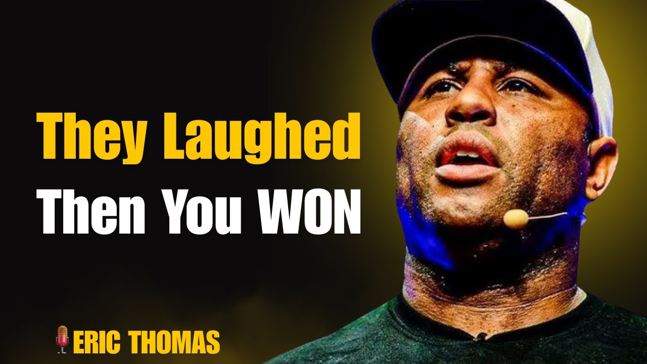 They Laughed Until You Became the Example | Eric Thomas Motivation