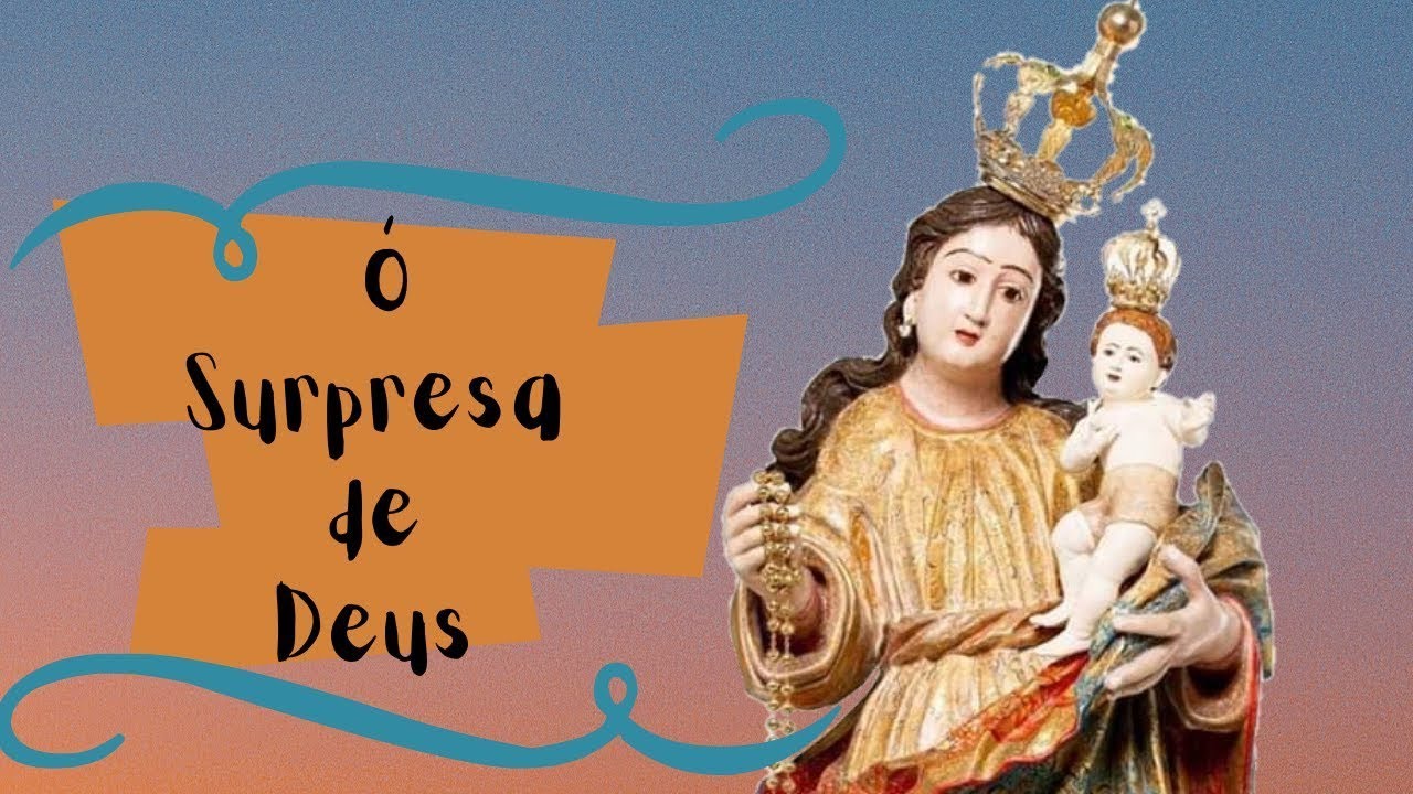 Ó SURPRESA DE DEUS| NOSSA SENHORA DA APRESENTAÇÃO