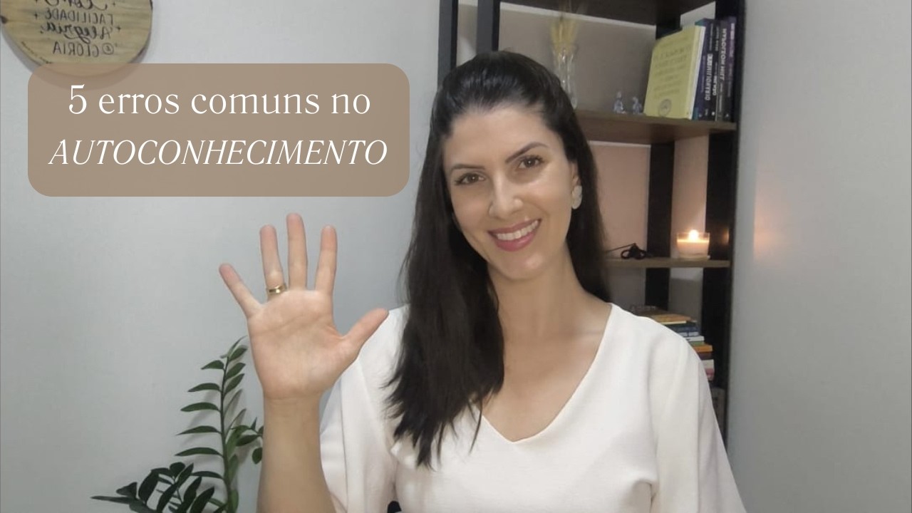 5 ERROS que cometi no meu processo de AUTOCONHECIMENTO