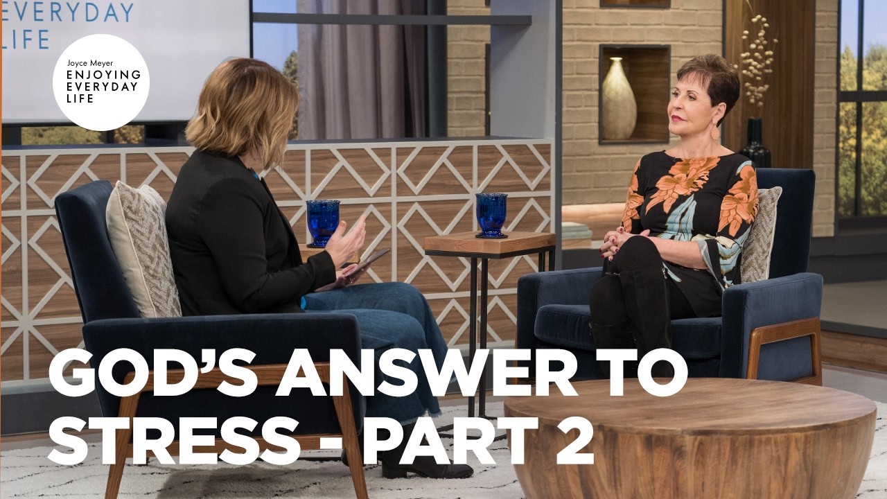 God’s Answer to Stress - Pt 2 | Enjoying Everyday Life | Joyce Meyer