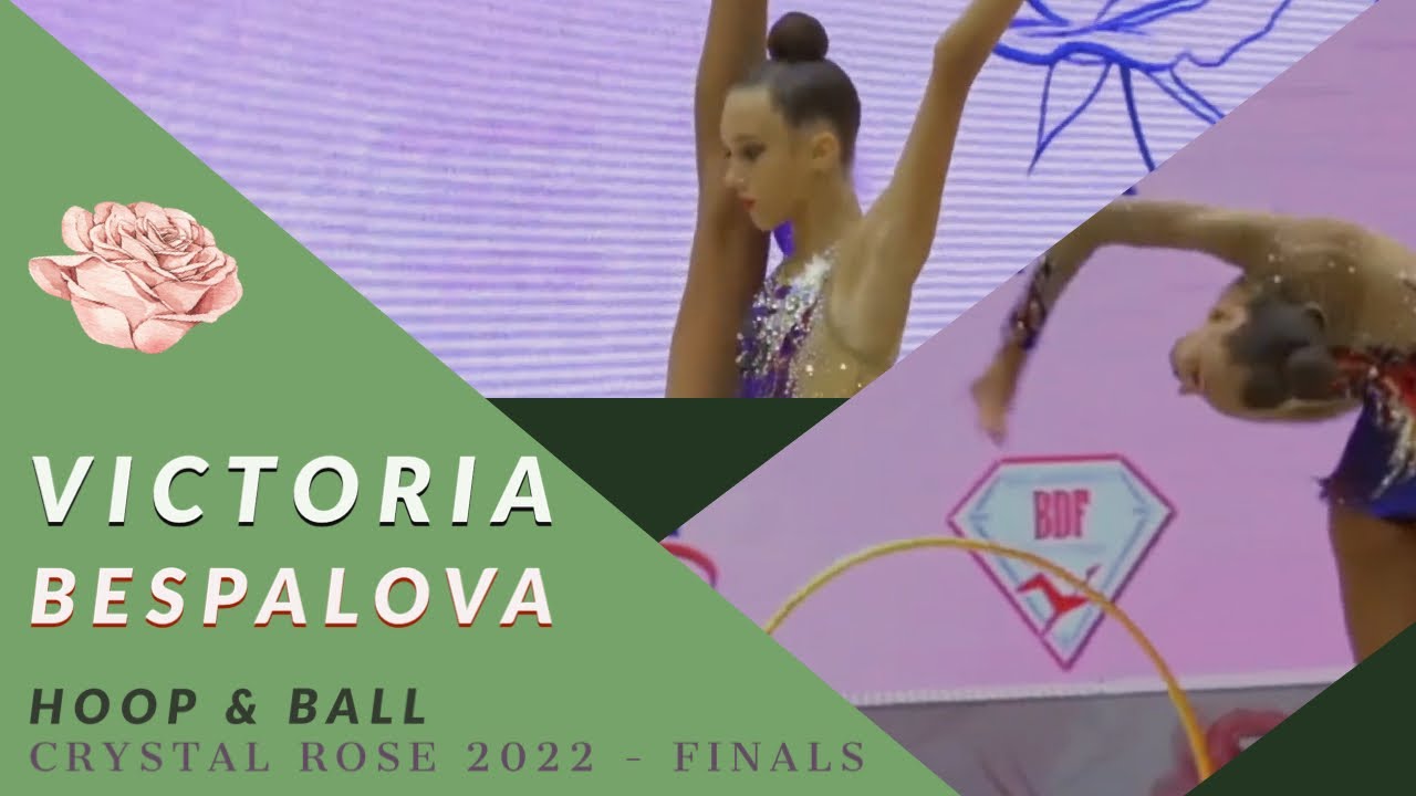 Victoria Bespalova Finals [Hoop&Ball] - Crystal Rose Minsk 2022