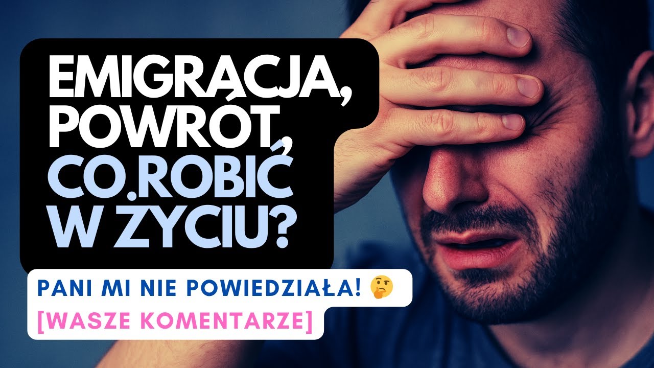 Zagranica czy Polska i inne decyzje 🤔 Gdy chcesz na 100% wiedzieć | Powrót z emigracji