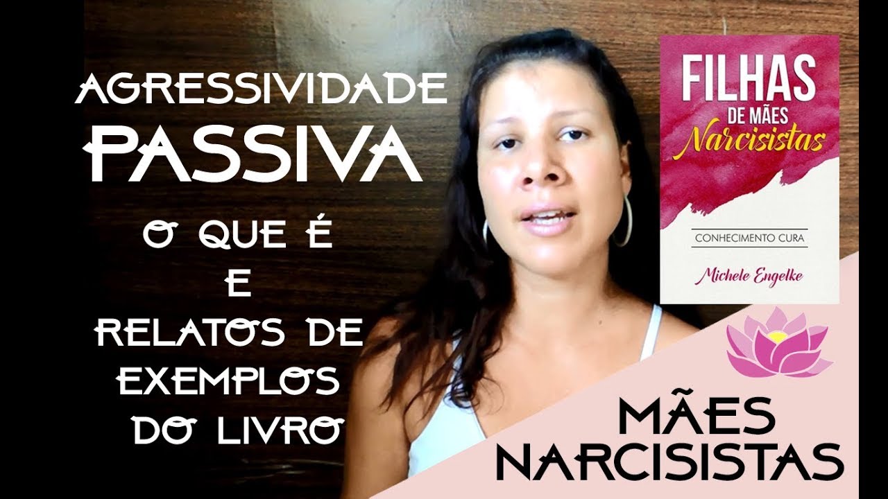 AGRESSIVIDADE PASSIVA DA MÃE NARCISISTA