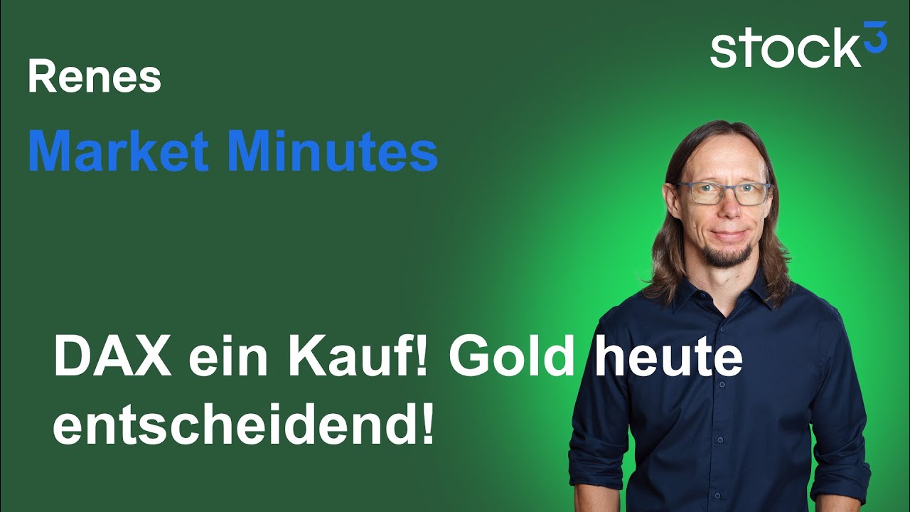 Renes Market Minutes - Gold vor wichtigem Handelstag! DAX starke Chance! US Aktien gefragt!