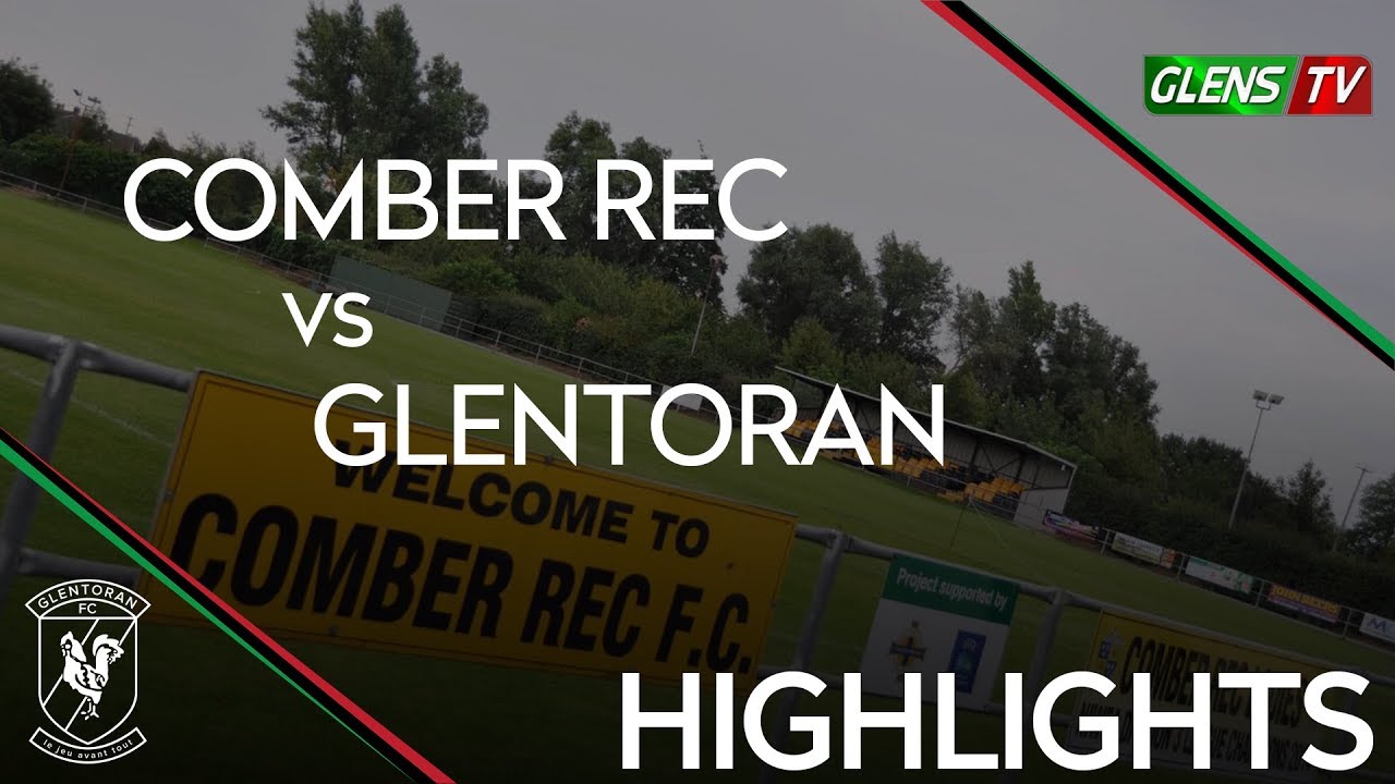 Comber Rec vs Glentoran - 29th July 2019