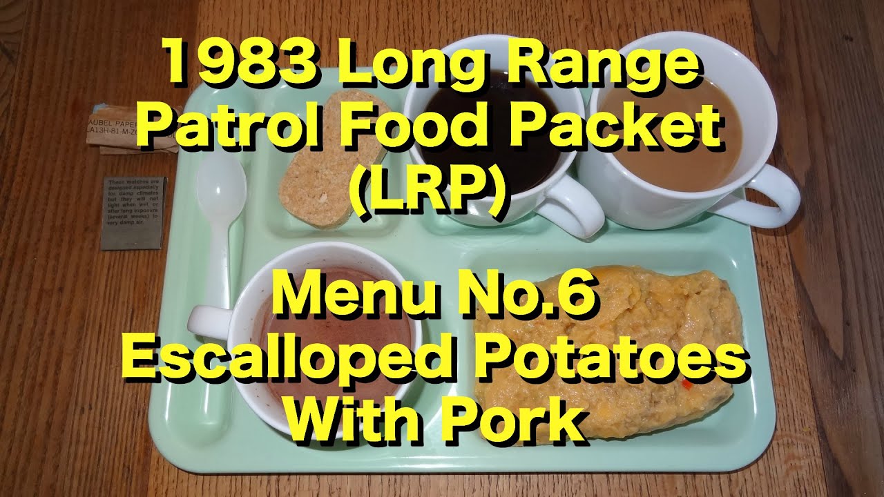 MRE Review: 1983 Long Range Patrol Food Packet (LRP) Menu No.6: Escalloped Potatoes and Pork