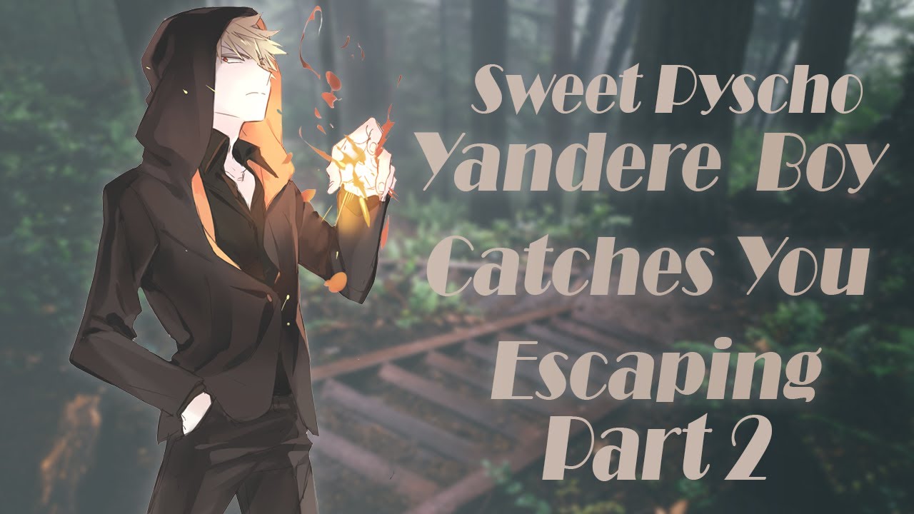 ASMR Roleplay PSYCHOTIC | YANDERE BOY Catches You Escaping「Male Audio/Obedient Listener」PART 2