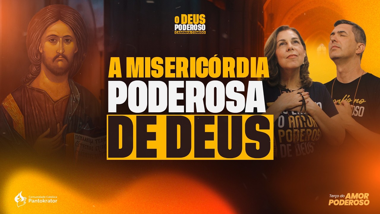 Alcançando as MISERICÓRDIAS de DEUS - Terço do Amor Poderoso
